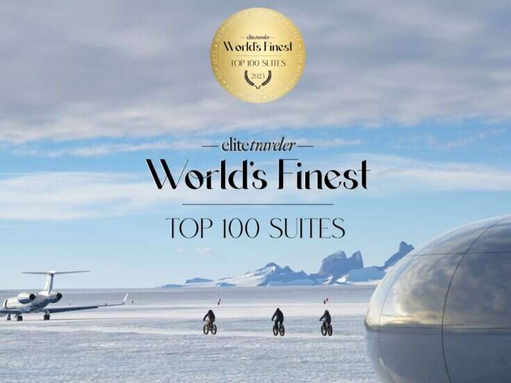 Elite Traveler Reveals Top 100 Suites in the World 2023